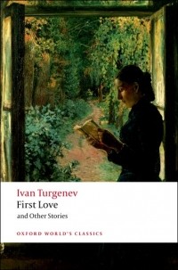 Ivan Turgenev - First Love and Other Stories (сборник)