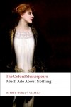 William Shakespeare - The Oxford Shakespeare: Much Ado About Nothing