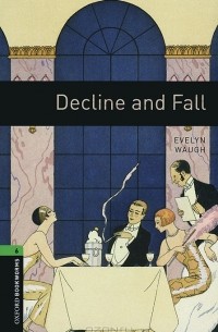 Ивлин Во - Decline and Fall