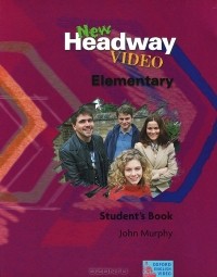John Murphy - New Headway Video Elementary: Student's Book