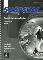  - Snapshot: Pre-Intermediate: Teachers Book