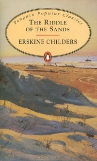 Erskine Childers - The Riddle of the Sands