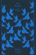 Wilkie Collins - The Woman in White