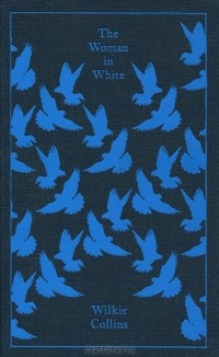 Wilkie Collins - The Woman in White