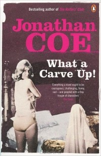 Jonathan Coe - What a Carve Up!