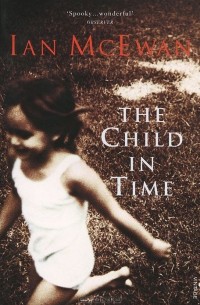 Ian McEwan - The Child In Time