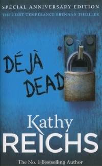 Kathy Reichs - Deja Dead
