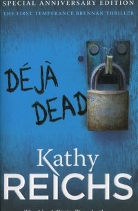 Kathy Reichs - Deja Dead