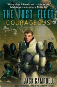 Джек Кэмпбелл - Courageous (The Lost Fleet, Book 3)