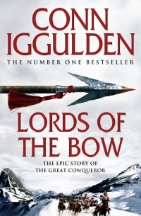 Конн Иггульден - Lords of the Bow