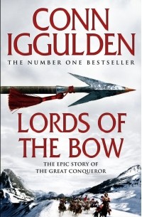 Конн Иггульден - Lords of the Bow