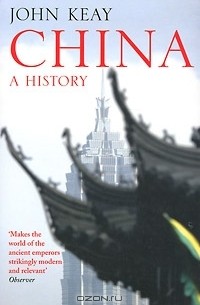 John Keay - China: A History