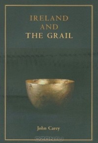 Джон Кэри - Ireland and the Grail