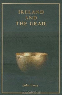Джон Кэри - Ireland and the Grail