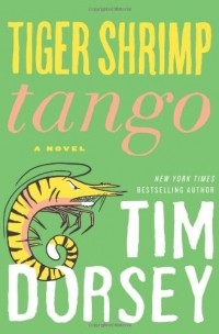 Tim Dorsey - Tiger Shrimp Tango