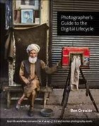  - Photographer&#039;s Guide to the Digital Lifecycle: Real-life workflow scenarios for managing still and motion photography assets