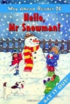  - Hello, Mr Snowman!