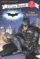 Catherine Hapka - The Dark Knight: I Am Batman