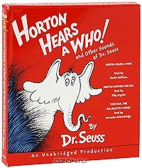 Теодор Сьюсс Гейсел - Horton Hears a Who! And Other Sounds of Dr. Seuss (аудиокнига CD) (сборник)