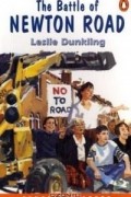 Leslie Dunkling - The Battle of Newton Road