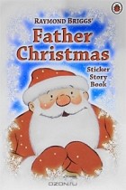 Raymond Briggs - Father Christmas: Sticker Story Book