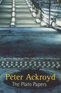 Peter Ackroyd - The Plato Papers