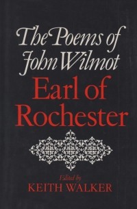John Wilmot, Earl Of Rochester - The Poems Of John Wilmot, Earl Of Rochester