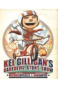  - Kel Gilligan's Daredevil Stunt Show