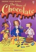 Кэйти Дэйнс - The Story of Chocolate