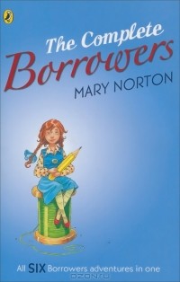 Mary Norton - The Complete Borrowers