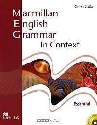 Simon Clarke - Macmillan English Grammar in Context: Essential Level (+ CD-ROM)