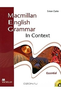 Simon Clarke - Macmillan English Grammar in Context: Essential Level (+ CD-ROM)