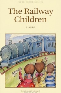 Эдит Несбит - The Railway Children