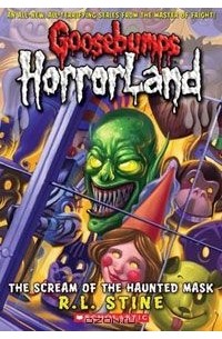 Роберт Лоуренс Стайн - Goosebumps HorrorLand #4: The Scream of the Haunted Mask