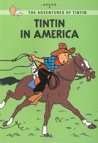 Herge - The Adventures of Tintin: Tintin in America