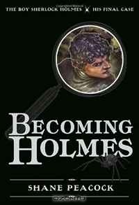  - Becoming Holmes: The Boy Sherlock Holmes, His Final Case