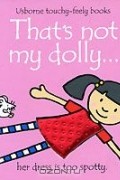 Фиона Уотт - That&#039;s Not My Dolly…