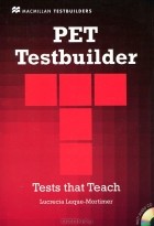 Lucrecia Luque-Mortimer - PET Testbuilder with Answer Key (+ CD-ROM)