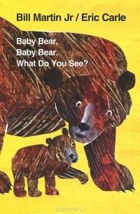  - Baby Bear, Baby Bear, What Do You See?