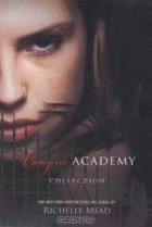 Richelle Mead - Vampire Academy Collection (сборник)