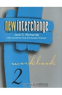  - New Interchange Workbook 2: English for International Communication