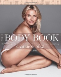  - The Body Book: The Law of Hunger, the Science of Strength, and Other Ways to Love Your Amazing Body
