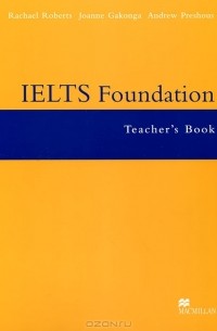  - IELTS Foundation: Teacher's Book