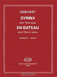 Клод Дебюсси - Debussy: Syrinx: Pour flute seule. En bateau: Pour flute et piano