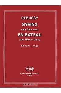 Клод Дебюсси - Debussy: Syrinx: Pour flute seule. En bateau: Pour flute et piano