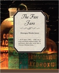 Montague Rhodes James - The Five Jars