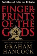 Graham Hancock - Fingerprints of the Gods: The Evidence of Earth's Lost Civilization