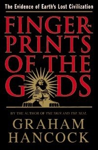 Graham Hancock - Fingerprints of the Gods: The Evidence of Earth's Lost Civilization