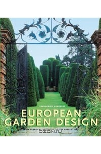 Эренфрид Клуккерт - European Garden Design: From Classical Antiquity to the Present Day