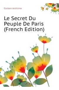 Le Secret Du Peuple De Paris (French Edition)